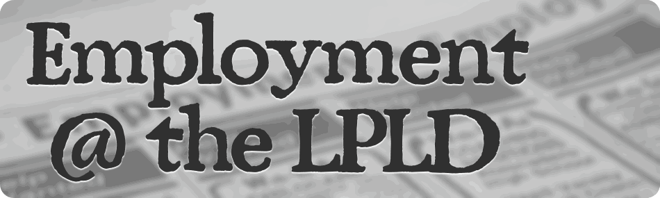 Employment Opportunities at the LPLD
